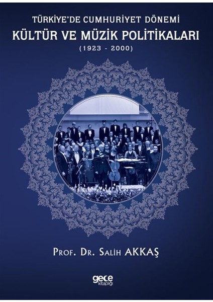 Türkiye’de Cumhuriyet Dönemi Kültür ve Müzik Politikaları (1923-2000)