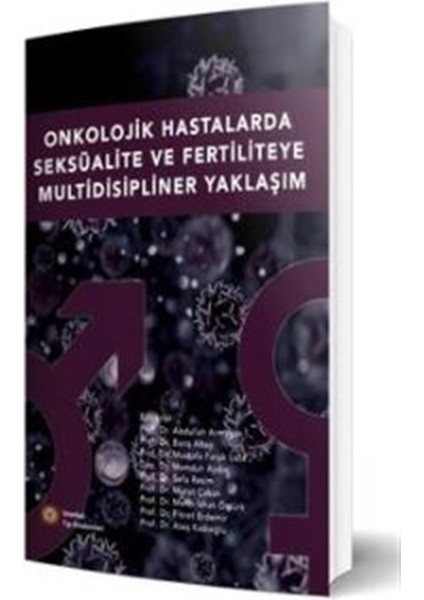 Onkolojik Hastalarda Seksüalite ve Fertiliteye Multidisipliner Yaklaşım - Abdullah Armağan