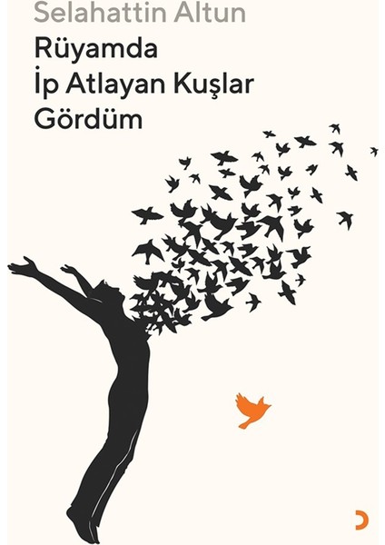 Rüyamda Ip Atlayan Kuşlar Gördüm