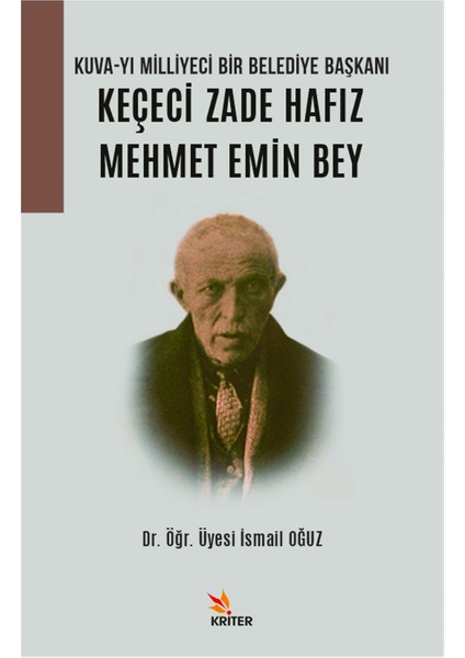 Kuva-Yı Milliyeci Bir Belediye Başkanı: Keçeci Zade Hafız Mehmet Emin Bey
