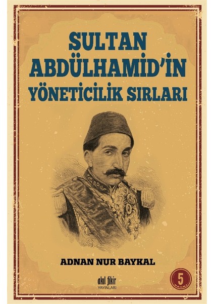 Sultan Abdülhamid'in Yöneticilik Sırları