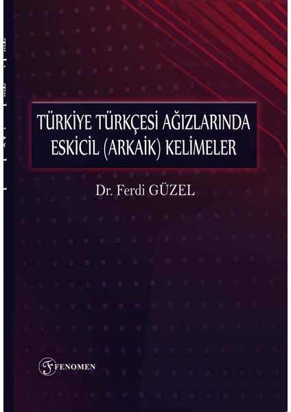 Türkiye Türkçesi Ağızlarında Eskicil (Arkaik) Kelimeler