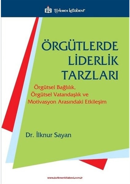 Örgütlerde Liderlik Tarzları - İlknur Sayan