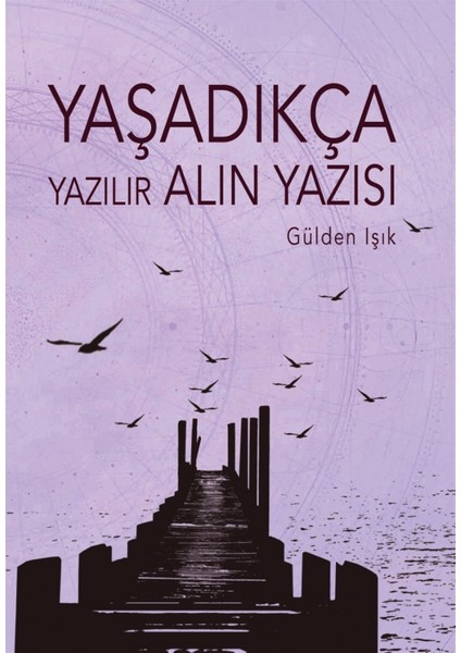 Yaşadıkça Yazılır Alın Yazısı - Gülden Işık