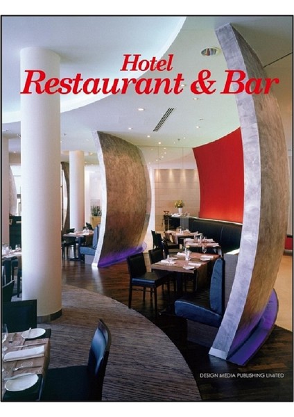 Hotel Restaurants & Bars (Dekorasyon; Restoran ve Bar Tasarımları)