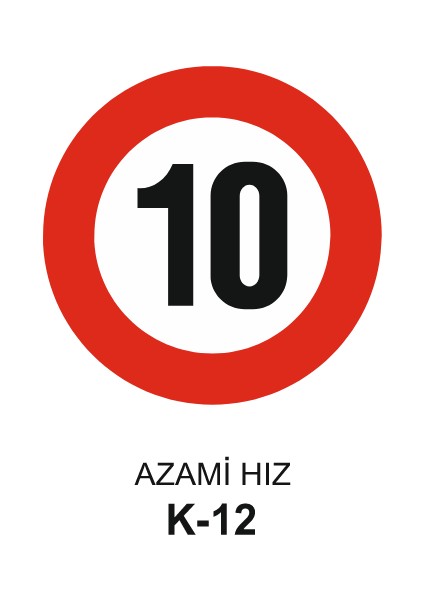 Azami Hız 10 Trafik Levhası K 12 60 x 60 cm