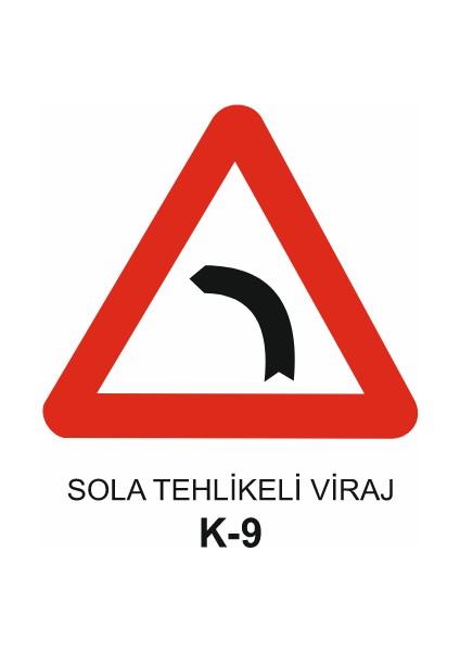 Sola Tehlikeli Viraj Trafik Levhası - K - 9