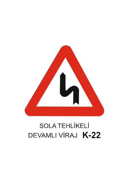 Sola Tehlikeli Devamlı Viraj Trafik Levhası - K - 22