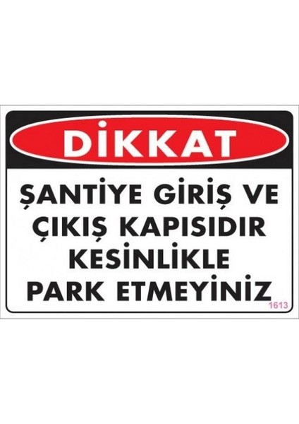Dikkat Şantiye Giriş ve Çıkış Kapısıdır Levhası
