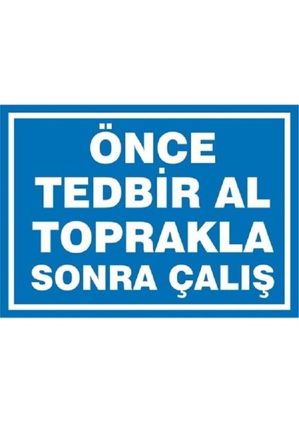 Önce Tedbir Al Toprakla Sonra ÇALIŞ"1138"