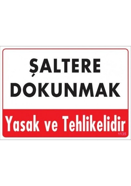 Şaltere Dokunmak Yasak ve Tehlikelidir "11