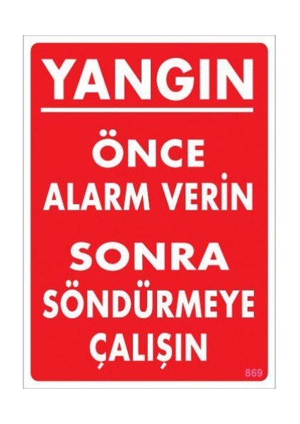 Önce Alarm Verin Sonra Söndürmeye Çalışın