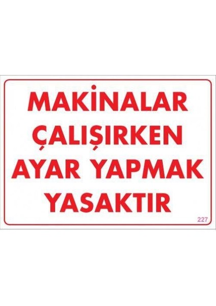 Makinalar Çalışırken Ayar Yapmak Yasaktır