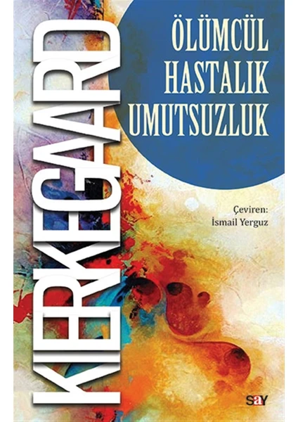 Ölümcül Hastalık Umutsuzluk - Soren Kierkegaard