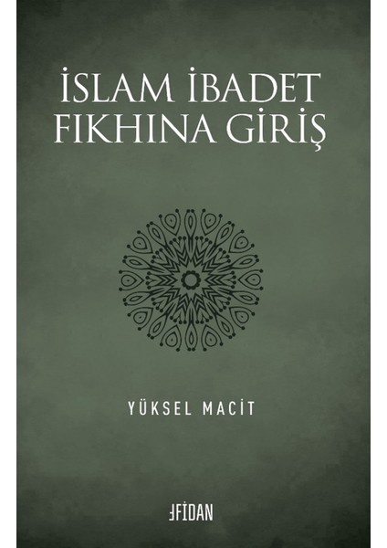 Islam Ibadet Fıkhına Giriş - Yüksel Macit