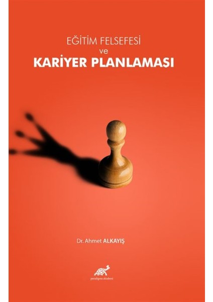 Eğitim Felsefesi ve Kariyer Planlaması - Ahmet Alkayış