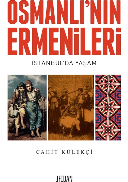 Osmanlı’nın Ermenileri - Cahit Külekçi