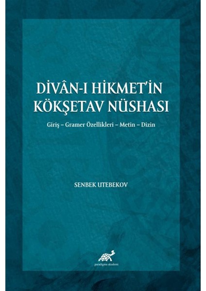 Divan-I Hikmet’in Köşketav Nüshası - Senbek Utebekov