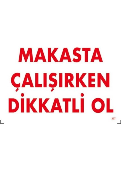 Makasta Çalışırken Dikkatli Ol