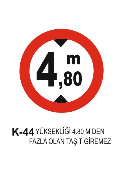 4.80M Den Fazla Olan Taşıt Giremez Trafik Levhası 60X60 cm