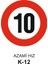 Azami Hız 10 Trafik Levhası K 12 60 x 60 cm 1