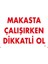 Makasta Çalışırken Dikkatli Ol 1