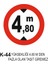 4.80M Den Fazla Olan Taşıt Giremez Trafik Levhası 60X60 cm 1