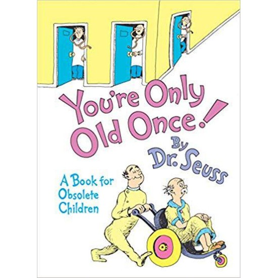 Dr. Seuss - You're Only Old Once!: A Book For Obsolete Children (Yurt Dışından)