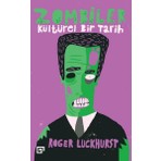 Zombiler-Kültürel Bir Tarih - Roger Luckhurst