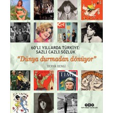 60’lı Yıllarda Türkiye: Sazlı Cazlı Sözlük “Dünya Durmadan Dönüyor”