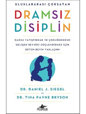 Dramsız Disiplin - Daniel J. Siegel Ödüllü Ebeveynlik Araştırma Kitabı 