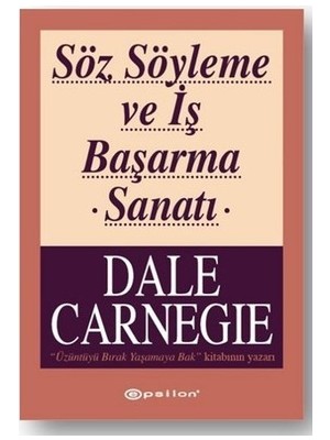 Epsilon Yayınevi Dale Carnegie Söz Söyleme ve İş Başarma Sanatı Normal Boy Kitap