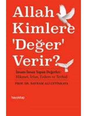 Allah Kimlere 'Değer' Verir? - Bayram Ali