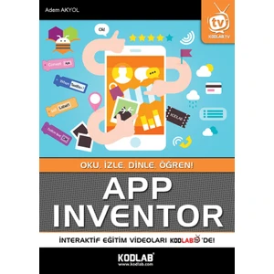 Kodlab Yayınları App Inventor:Oku, İzle, Dinle, Öğren!