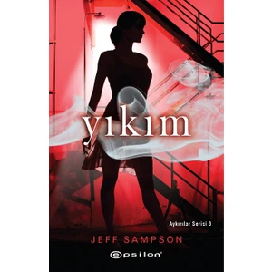 Aykırılar Serisi 3 :Yıkım - Jeff Sampson