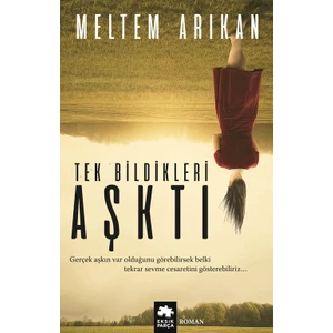Tek Bildikleri Aşktı - Meltem Arıkan