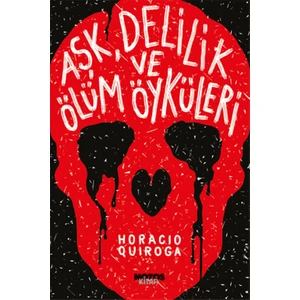 Aşk, Delilik Ve Ölüm Öyküleri