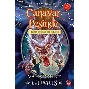 Canavar Peşinde 52: Vahşi Kurt Gümüş - Adam Blade