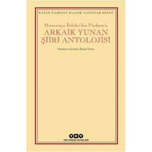 Homerosçu İlahiler'den Pindaros'a Arkaik Yunan Şiiri Antolojisi