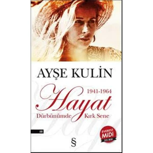 Hayat 1941-1964 Dürbünümde Kırk Sene - Ayşe Kulin
