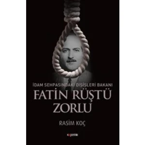 Fatin Rüştü Zorlu İdam Sehpasındaki Dışişleri Bakanı