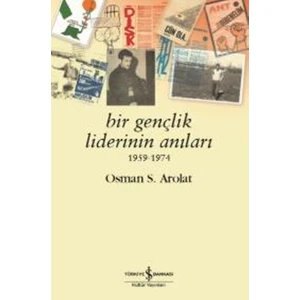 Bir Gençlik Liderinin Anıları 1959 - 1974 - Osman S. Arolat