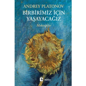 Birbirimiz İçin Yaşayacağız - Andrey Platonov
