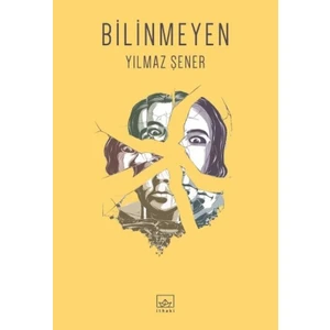 Bilinmeyen - Yılmaz Şener