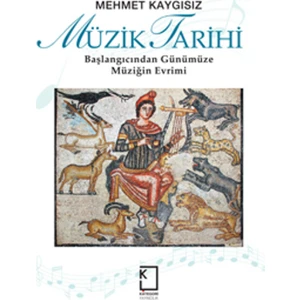Müzik Tarihi Başlangıcından  Günümüze Müziğin Evrimi
