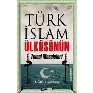 Türk İslam Ülküsünün Temel Meseleleri