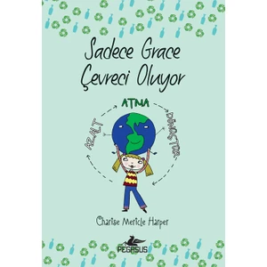 Sadece Grace Çevreci Oluyor - 4. Kitap
