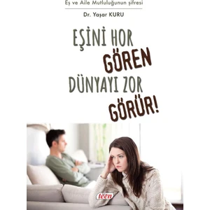 Eşini Hor Gören Hayatı Zor Görür