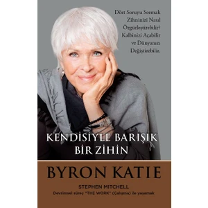 Kendisiyle Barışık Bir Zihin - Byron Kathleen Mitchell