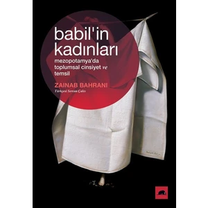 Babil'İn Kadınları-Mezopotamya'da Toplumsal Cinsiyet Ve Temsil